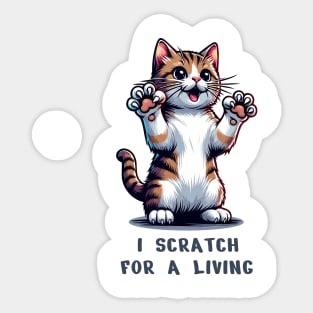 Cute Cat T-Shirt, I Scratch For A Living, Funny Kitten Tee, Cat Lover Gift, Pet Owner Animal Humor Unisex Graphic Tee Sticker